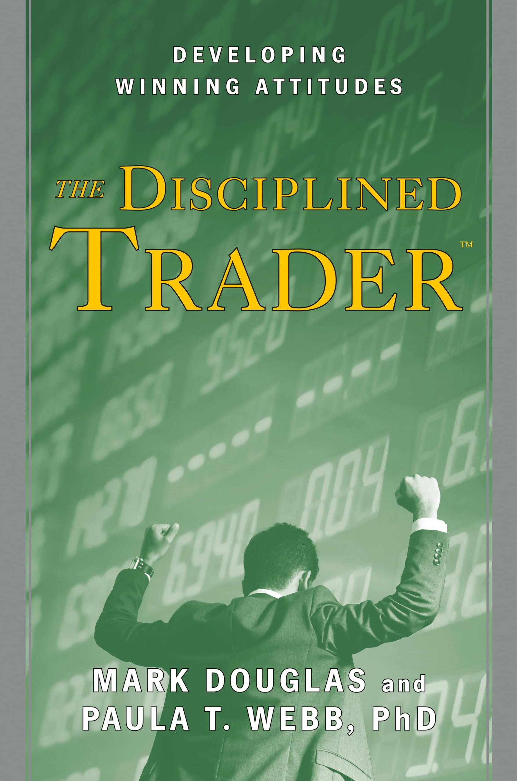 The Disciplined Trader - Developing Winning Attitudes 1990