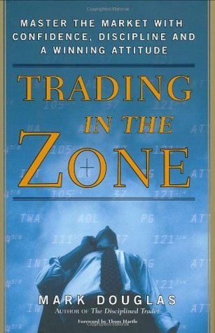 Trading in the Zone - by MARK DOUGLAS